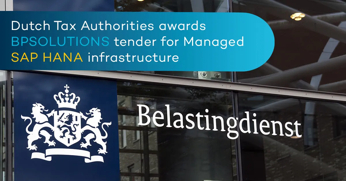 Dutch Tax Authorities (Belastingdienst) awards BPSOLUTIONS tender for Managed SAP HANA infrastructure